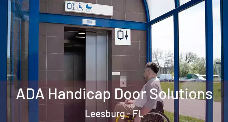 ADA Handicap Door Solutions Leesburg - FL