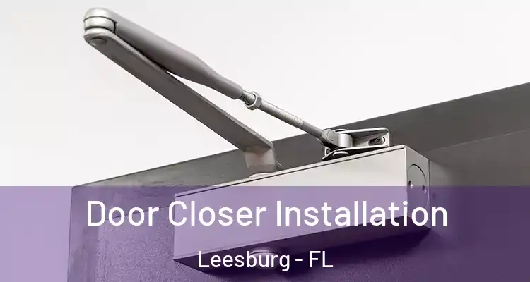 Door Closer Installation Leesburg - FL