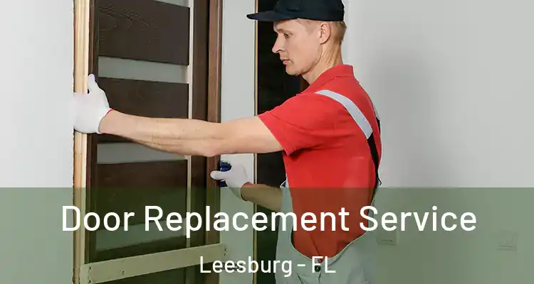 Door Replacement Service Leesburg - FL