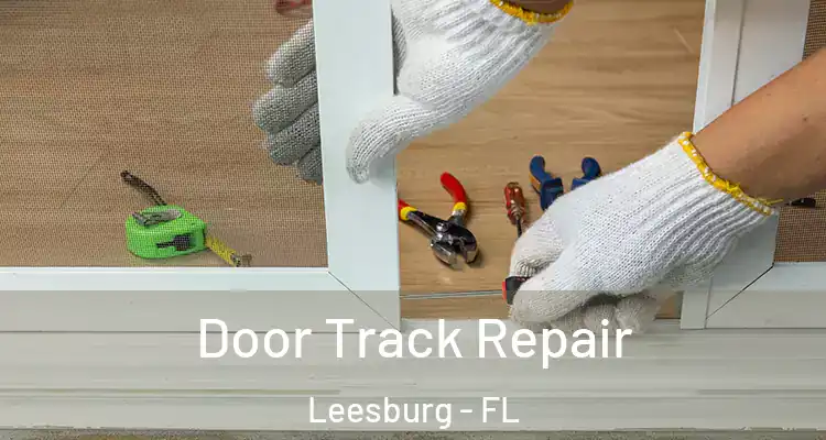 Door Track Repair Leesburg - FL