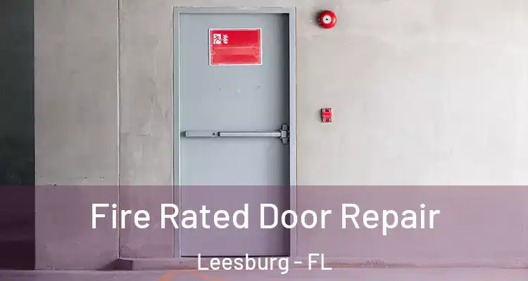 Fire Rated Door Repair Leesburg - FL