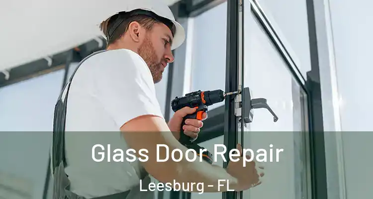 Glass Door Repair Leesburg - FL