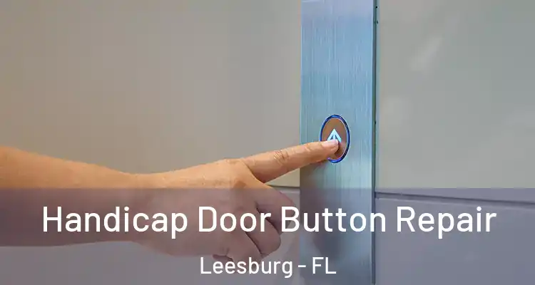 Handicap Door Button Repair Leesburg - FL