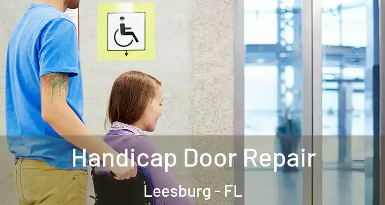 Handicap Door Repair Leesburg - FL
