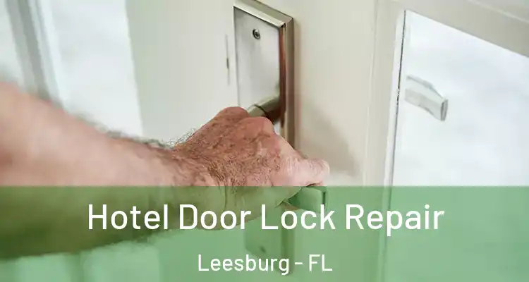 Hotel Door Lock Repair Leesburg - FL
