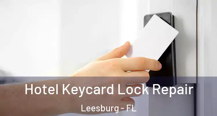 Hotel Keycard Lock Repair Leesburg - FL