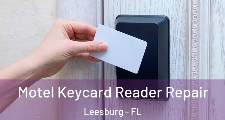 Motel Keycard Reader Repair Leesburg - FL