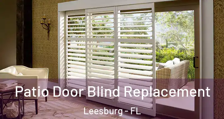 Patio Door Blind Replacement Leesburg - FL