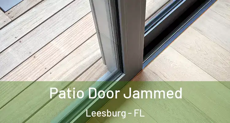 Patio Door Jammed Leesburg - FL