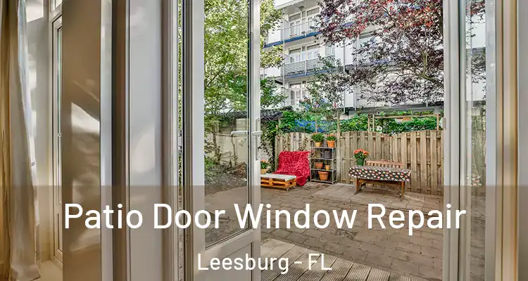Patio Door Window Repair Leesburg - FL