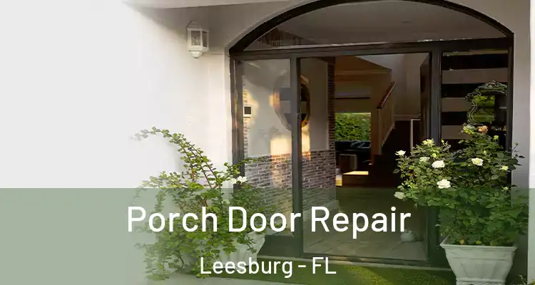Porch Door Repair Leesburg - FL