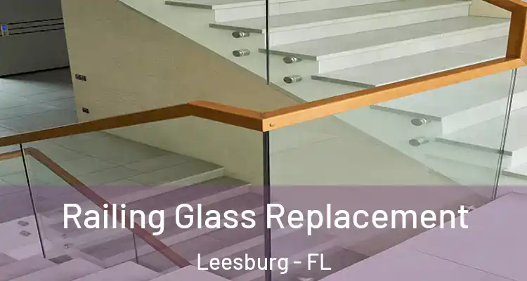 Railing Glass Replacement Leesburg - FL