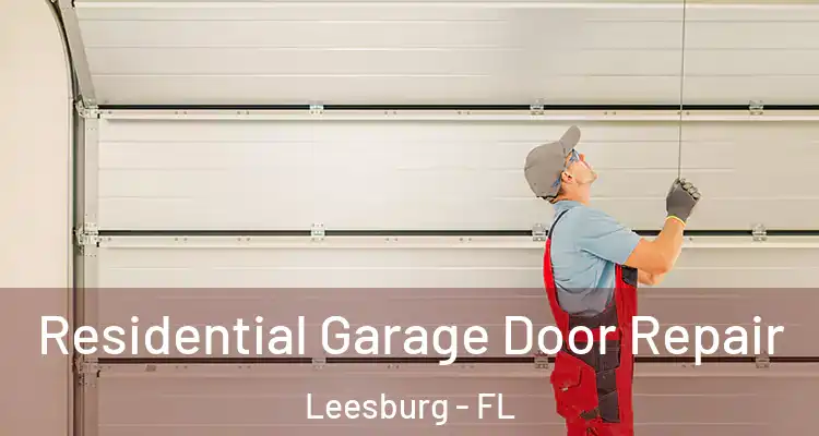 Residential Garage Door Repair Leesburg - FL