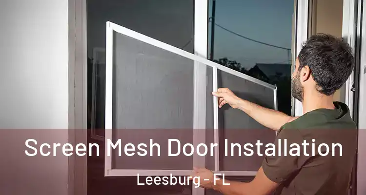 Screen Mesh Door Installation Leesburg - FL