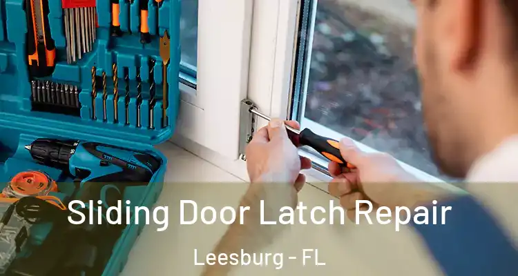 Sliding Door Latch Repair Leesburg - FL