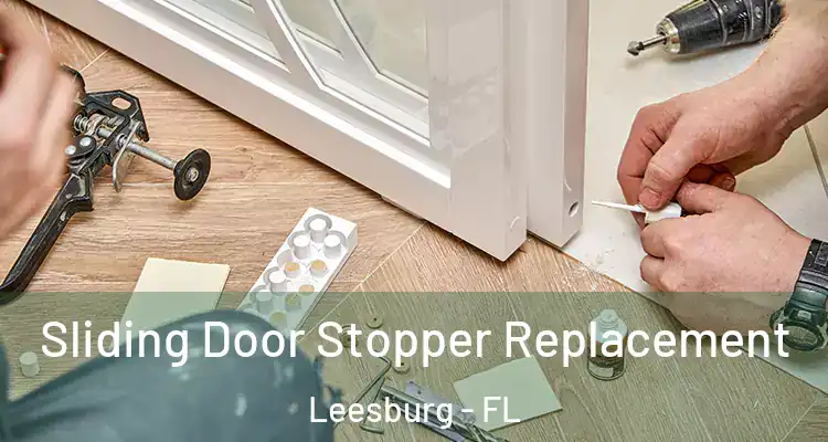Sliding Door Stopper Replacement Leesburg - FL