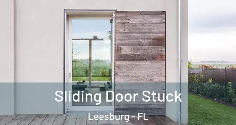 Sliding Door Stuck Leesburg - FL
