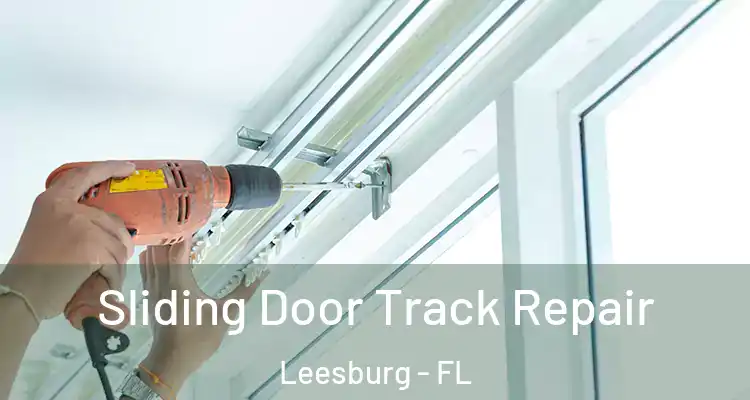Sliding Door Track Repair Leesburg - FL